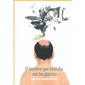El hombre que hablaba con las plantas
