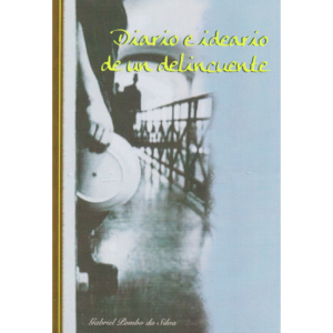 Diario e ideario de un delincuente