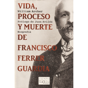 Vida, proceso y muerte de Francisco Ferrer Guardia
